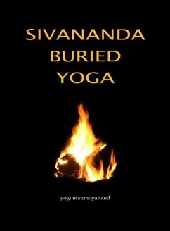 Sivananda Buried Yoga - Manmoyanand, Yogi