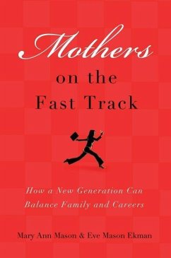 Mothers on the Fast Track - Mason, Mary Ann; Ekman, Eve Mason