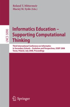 Informatics Education - Supporting Computational Thinking - Mittermeir, Roland / Syslo, Maciej M. (eds.)