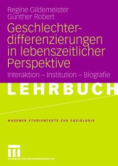 Geschlechterdifferenzierungen in lebenszeitlicher Perspektive - Gildemeister, Regine;Robert, Günther