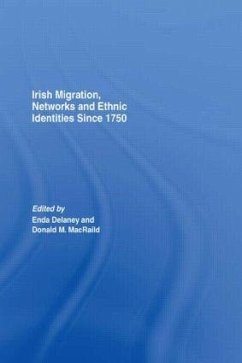 Irish Migration, Networks and Ethnic Identities since 1750 - Enda, Delaney / Macraild, Donald (eds.)