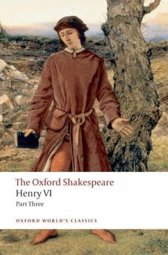 Henry VI Part Three: The Oxford Shakespeare - Shakespeare, William
