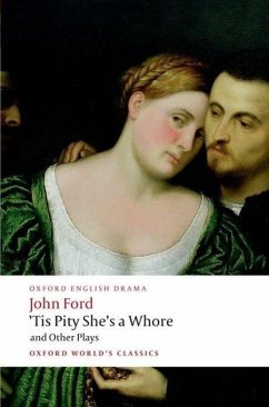 'Tis Pity She's a Whore and Other Plays - Ford, John