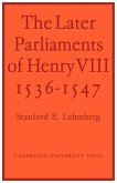 The Later Parliaments of Henry VIII