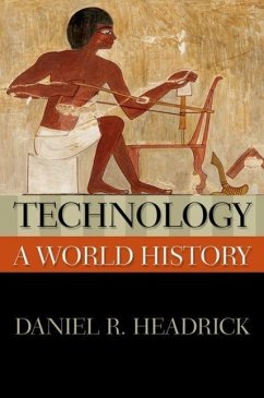 Technology: A World History - Headrick, Daniel R. (Professor of Social Sciences and History, Profe