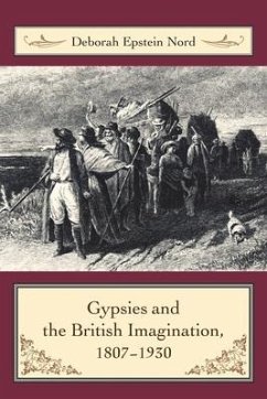 Gypsies and the British Imagination, 1807-1930 - Nord, Deborah, Ph.D. (Professor of English, Princeton University)