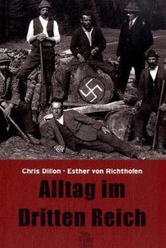 Alltag im Dritten Reich - Dillon, Chris; Richthofen, Esther von