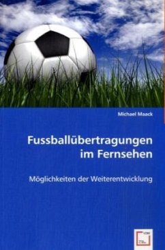 Fussballübertragungen im Fernsehen - Maack, Michael