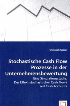 Stochastische Cash Flow Prozesse in der Unternehmensbewertung - Gasser, Christoph