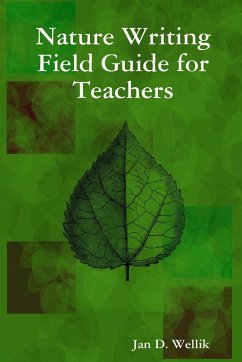 Nature Writing Field Guide for Teachers - Wellik, Jan D.