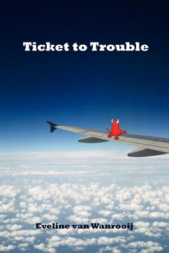 Ticket to Trouble - Wanrooij, Eveline Van