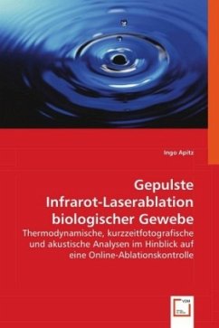 Gepulste Infrarot-Laserablation biologischer Gewebe - Apitz, Ingo