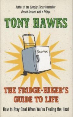 The Fridge-Hiker's Guide to Life - Hawks, Tony