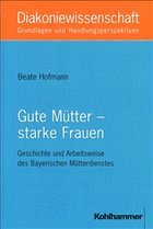 Gute Mütter - starke Frauen - Hofmann, Beate
