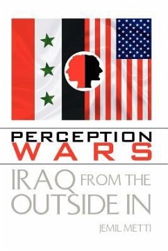 Perception Wars: Iraq from the Outside In - Metti, Jemil