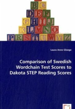 Comparison of Swedish Wordchain Test Scores to Dakota STEP Reading Scores - Gloege, Laura A.