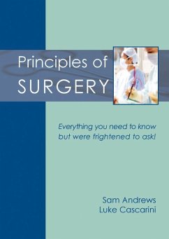 Principles of Surgery: Everything You Need to Know But Were Frightened to Ask! - Andrews, Sam; Cascarini, Luke