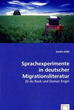 Sprachexperimente in deutscher Migrationsliteratur - Kölbl, Sandra