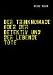 Der Trinknomade oder der Detektiv und... - Bild 1