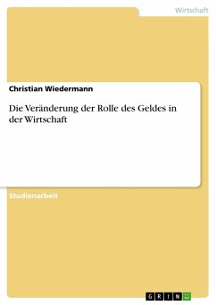 Die Veränderung der Rolle des Geldes in der Wirtschaft