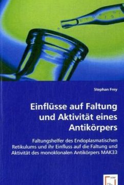 Einflüsse auf Faltung und Aktivität eines Antikörpers - Frey, Stephan