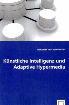 Künstliche Intelligenz und Adaptive Hypermedia - Paul Schöffmann, Alexander