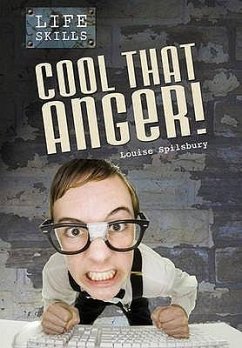 Cool That Anger!. Louise Spilsbury - Spilsbury, Louise A.