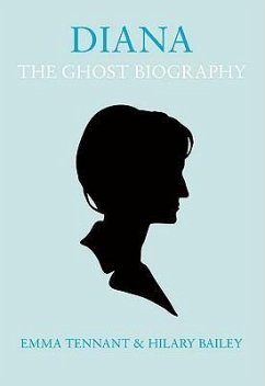 Diana: The Ghost Biography - Tennant, Emma; Bailey, Hilary