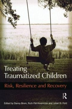 Treating Traumatized Children - Brom, Danny / Ford, Julian / Pat-Horenczyk, Ruth (eds.)
