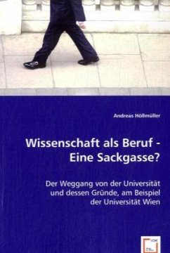 Wissenschaft als Beruf - Eine Sackgasse? - Höllmüller, Andreas