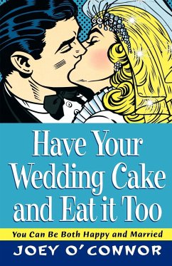 Have Your Wedding Cake and Eat It Too! - O'Connor, Joey