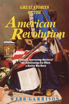 Great Stories of the American Revolution - Garrison, Webb B.