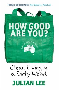 How Good Are You?: Clean Living in a Dirty World - Lee, Julian