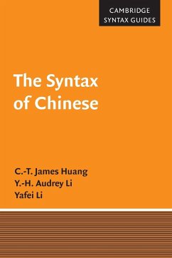 The Syntax of Chinese - Huang, C. T. James; Li, Y.-H. Audrey; Li, Yafei