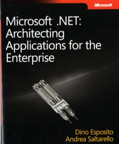 Microsoft .NET: Architecting Applications for the Enterprise - Esposito, Dino; Saltarello, Andrea