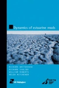 Dynamics of Estuarine Muds - Whitehouse, Richard; Soulsby, Richard; Roberts, W.; Mitchener, H.