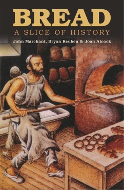 Bread: A Slice of History - Reuben, Bryan; Marchant, John; Alcock, Joan