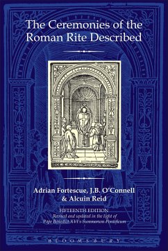 The Ceremonies of the Roman Rite Described - Fortescue, Adrian; O'Connell, The Reverend Dr J.B.; Reid, Revd Dr Alcuin (Monastere Saint-Benoit, France)