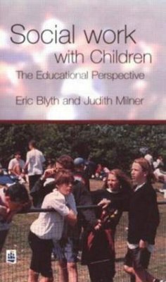 Social Work with Children - Blyth, Eric; Milner, Judith