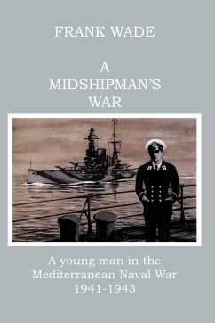 A Midshipman's War - Wade, Frank