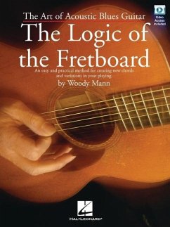 The Logic of the Fretboard: The Art of Acoustic Blues Guitar [With DVD] - Mann, Woody