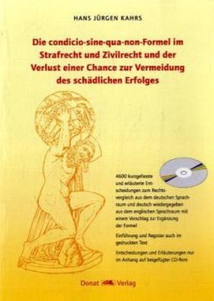 Die condicio-sine-qua-non-Formel im Strafrecht und Zivilrecht und der Verlust einer Chance zur Vermeidung des schädlichen Erfolges - Kahrs, Hans J