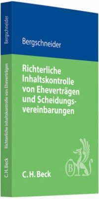 Richterliche Inhaltskontrolle von Eheverträgen und Scheidungsvereinbarungen - Bergschneider, Ludwig