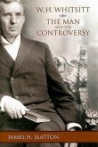 W.H. Whitsitt: The Man and the Controversy