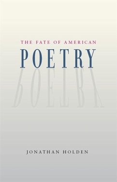 The Fate of American Poetry - Holden, Jonathan