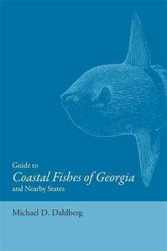 Guide to Coastal Fishes of Georgia and Nearby States - Dahlberg, Michael D