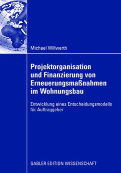 Projektorganisation und Finanzierung von Erneuerungsmaßnahmen im Wohnungsbau - Willwerth, Michael