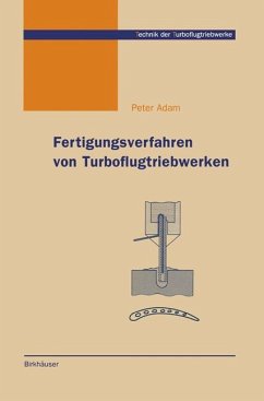 Fertigungsverfahren von Turboflugtriebwerken - Adam, Peter