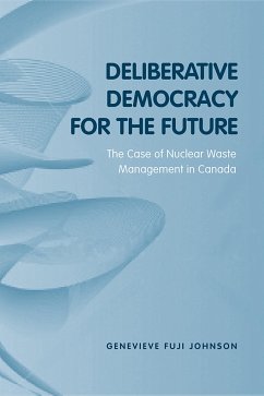 Deliberative Democracy for the Future: The Case of Nuclear Waste Management in Canada - Fuji Johnson, Genevieve