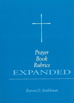 Prayer Book Rubrics Expanded - Stuhlman, Byron David